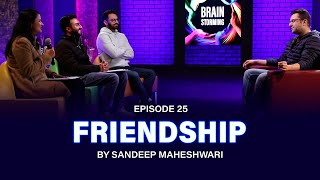 25 Brainstorming on FRIENDSHIP with Sandeep Maheshwari [upl. by Imuyam]