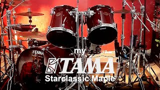 My Tama Starclassic Maple [upl. by Eelaras]