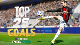 PES 2021  TOP 25 GOALS  HD [upl. by Elsa]