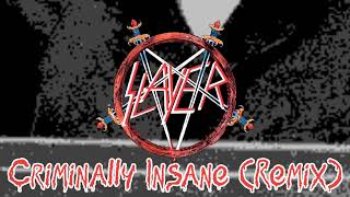 Slayer Criminally Insane Remix [upl. by Esilahs]