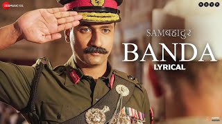 Banda  Sam Bahadur  Vicky Kaushal  Shankar Mahadevan  SEL  Gulzar  Lyrical [upl. by Hayott]