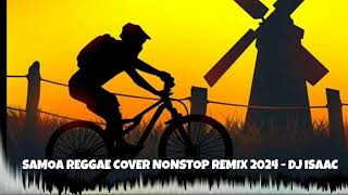 SAMOA REGGAE COVER NONSTOP REMIX 2024  DJ ISAAC [upl. by Olivier]