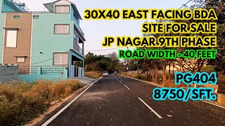 BDA East Facing 30x40 Site for SALE JP Nagar 9th Phase 8750sft  40 feet wide road  PG404 [upl. by Nylareg]