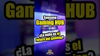 Samsung Gaming HUB ya está disponible en México ¿Qué es y cómo funciona [upl. by Juliette798]