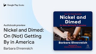 Nickel and Dimed On Not Getting By in… by Barbara Ehrenreich · Audiobook preview [upl. by Helprin]