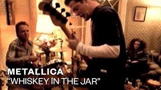 Metallica  Whiskey In The Jar Official Music Video [upl. by Power]