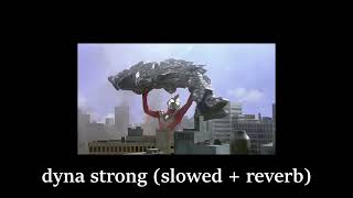 ultraman dyna strong slowed  reverb [upl. by Arabela127]