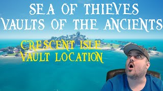 Sea of Thieves Vaults of the Ancients  Crescent Isle Vault Location [upl. by Neeka]