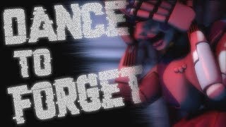 SFM FNaF Dance to Forget  Song by TryhardNinja [upl. by Enywad]