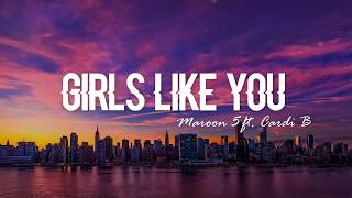 Girls Like You  Maroon 5 ft Cardi B Clean lyrics [upl. by Delanty]