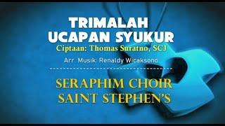 TRIMALAH UCAPAN SYUKUR by Seraphim Choir [upl. by Rabaj568]