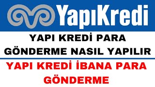 Yapı Kredi Para Gönderme  İbana Para Gönderme Yapı Kredi [upl. by Tekcirk]