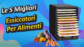 Le 5 Migliori Essiccatori Per Alimenti [upl. by Edveh443]