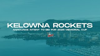 Kelowna Rockets announce intent to bid for 2026 Memorial Cup [upl. by Eenad]