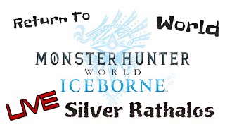 Return to World  Iceborne  Part 27  Silver Rathalos  Glance Of Silver  LIVE [upl. by Shyamal]