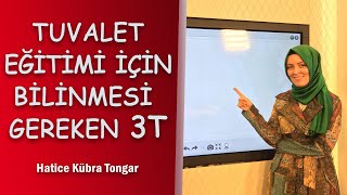 TUVALET EĞİTİMİ İÇİN BİLİNMESİ GEREKEN 3T  Hatice Kübra Tongar [upl. by Murial]