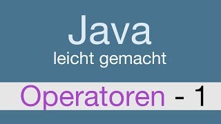 Java Programmieren lernen  Operatoren in Java  013 [upl. by Yregerg]