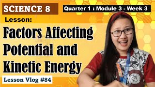 SCIENCE 8 Q1 Module 3  Factors Affecting Potential and Kinetic Energy [upl. by Ad]