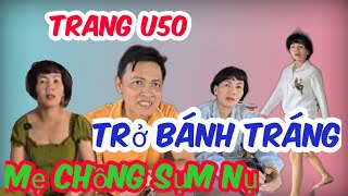 Trang U50 lương lẹo trở bánh tráng [upl. by Jehu]