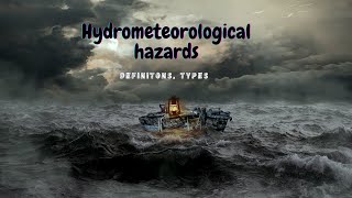 Hydrometeorological Hazard [upl. by Ninahs]