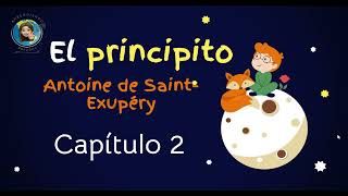 Audiolibro El principito Capitulo 2 Antoine de Saint Exupéry [upl. by Jacynth]