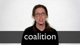 How to pronounce COALITION in British English [upl. by Maighdlin]