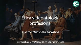 El intelectualismo socrático Ética y deontología profesional UNLaM [upl. by Leake435]