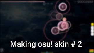 Making original osu skin 2 [upl. by Wulfe]