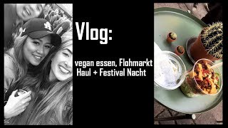 Vlog vegan essen Flohmarkt Haul  Festival Nacht  Kathas Kanal [upl. by Ayotaj661]