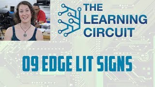 The Learning Circuit  Edge Lit Signs [upl. by Ahsotal]