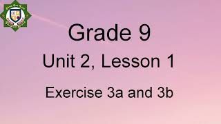 Grade 9 Unit 2 Lesson 1 Exercise 3a and 3b [upl. by Mora]