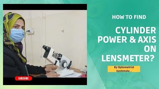 How to find cylinder power and axis on the lensmeter  easy way to find cylinder power and axis [upl. by Odnanref680]