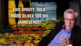 Silberaktien  Goldaktien  Eric Sprott Gold 3000 Silber 50 bis Jahresende [upl. by Lowe]