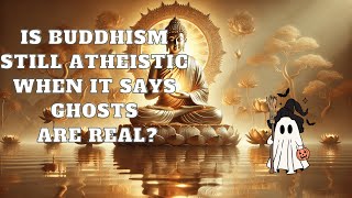 Is Buddhism Still Atheistic When It Says Ghosts Are Real  Mind Podcast Buddhism [upl. by Nawed]