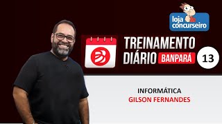 Treinamento Diário BANPARÁ 13  Informática  Gilson Fernandes [upl. by Cilurzo984]