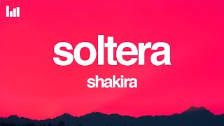 Shakira  Soltera LetraLyrics [upl. by Adnertal]