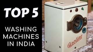 Top 5 Washing Machines in India August 2018 [upl. by Evoy]