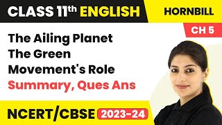 Class 11 English Ch 5  The Ailing Planet The Green Movements Role  Summary Ques Ans [upl. by Shanta]