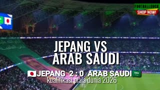 🔴 HASIL Jepang vs Arab Saudi  FIFA WORLD CUP ASIAN 2026 [upl. by Ecinerev578]