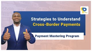 Payment Mastering Program  Strategies to Understand CrossBorder Payments [upl. by Abbey52]