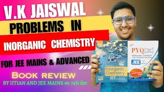 Problem in Inorganic Chemistry By VK Jaiswal 2023 Book Review By IITIAN and JEE Mains 9974iler [upl. by Aynosal728]