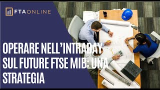 📈 Operare nell’intraday sul future Ftse Mib una strategia [upl. by Stephens]