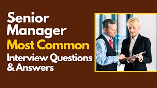 Senior Manager Interview Questions and Answers for 2024 [upl. by Yenroc165]