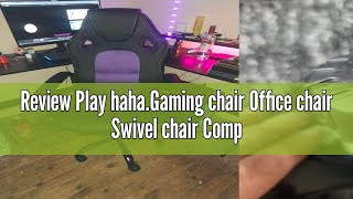 Review Play hahaGaming chair Office chair Swivel chair Computer chair Work chair Desk chair Ergonom [upl. by Neela369]