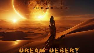 Dj PresHur  Dream Desert [upl. by Isied]