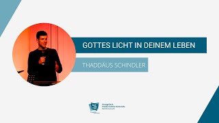 Thaddäus Schindler  Gottes Licht in deinem Leben 01122024 [upl. by Evangelin]