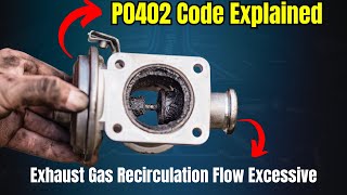 P0402 Code Explained Exhaust Gas Recirculation Flow Excessive [upl. by Doownil]