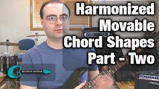 Creative Guitar Harmonized Moveable Chord Shapes  Part 2 [upl. by Bren]