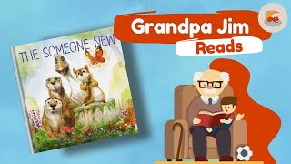 Bedtime Read Aloud with Grandpa Jim  THE SOMEONE NEW by Jill Twiss [upl. by Hurless]