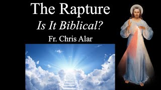 The Rapture Is it Biblical  Explaining the Faith [upl. by Lenz]